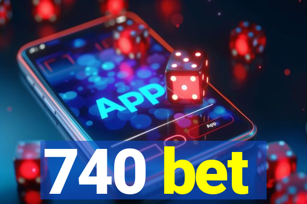 740 bet